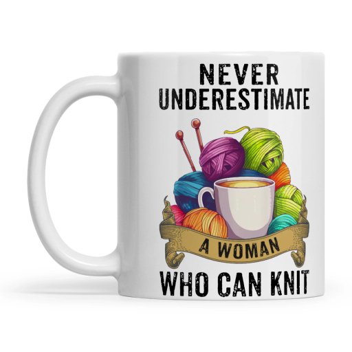 Never underestimate a woman who can knit